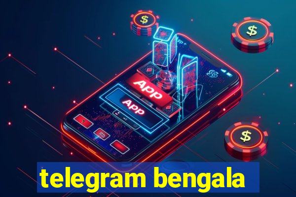 telegram bengala